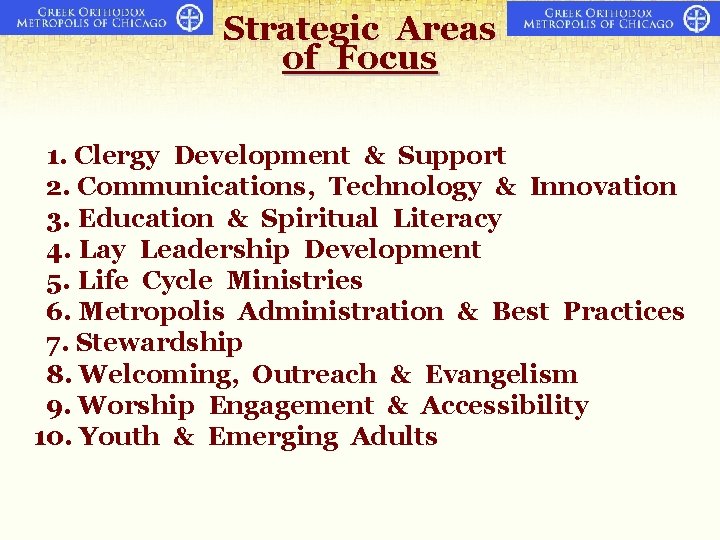 Strategic Areas of Focus 1. Clergy Development & Support 2. Communications, Technology & Innovation Strategic Areas of Focus 1. Clergy Development & Support 2. Communications, Technology & Innovation