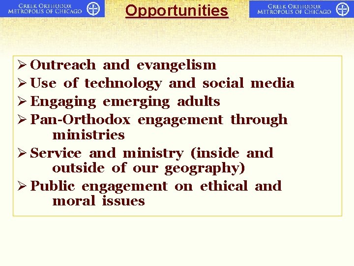 Opportunities Ø Outreach and evangelism Ø Use of technology and social media Ø Engaging Opportunities Ø Outreach and evangelism Ø Use of technology and social media Ø Engaging