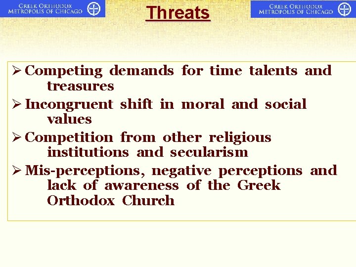 Threats Ø Competing demands for time talents and treasures Ø Incongruent shift in moral Threats Ø Competing demands for time talents and treasures Ø Incongruent shift in moral