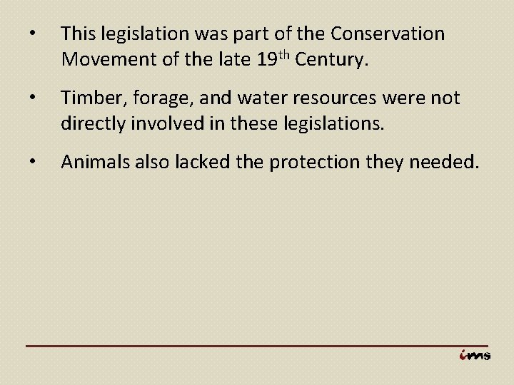  • This legislation was part of the Conservation Movement of the late 19