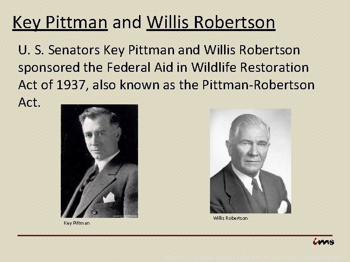 Key Pittman and Willis Robertson U. S. Senators Key Pittman and Willis Robertson sponsored