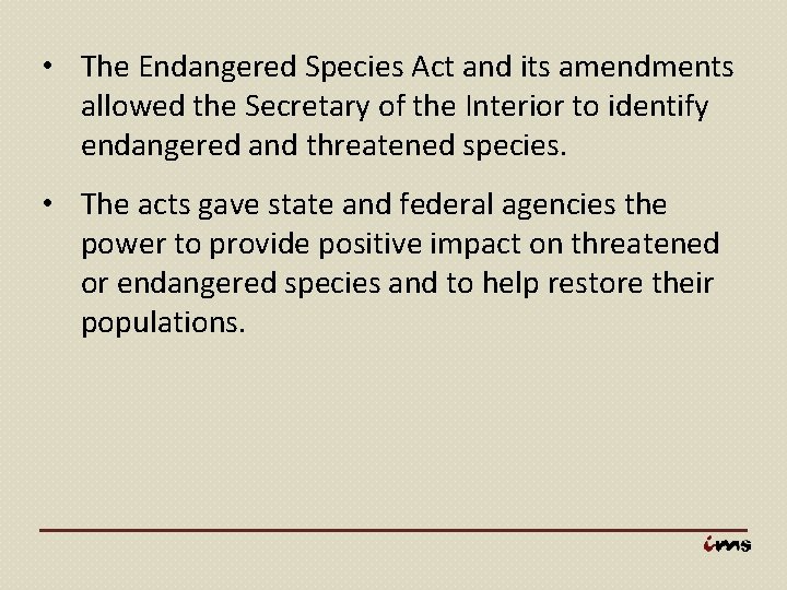  • The Endangered Species Act and its amendments allowed the Secretary of the