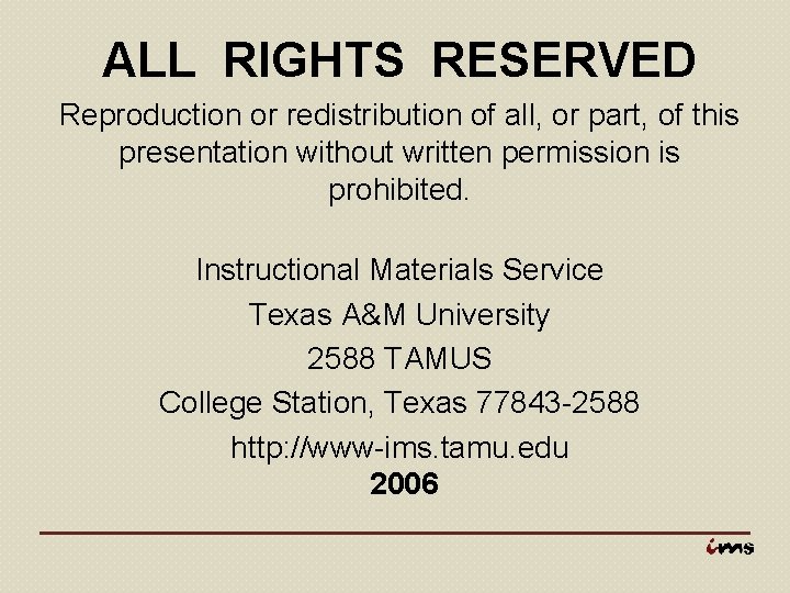 ALL RIGHTS RESERVED Reproduction or redistribution of all, or part, of this presentation without