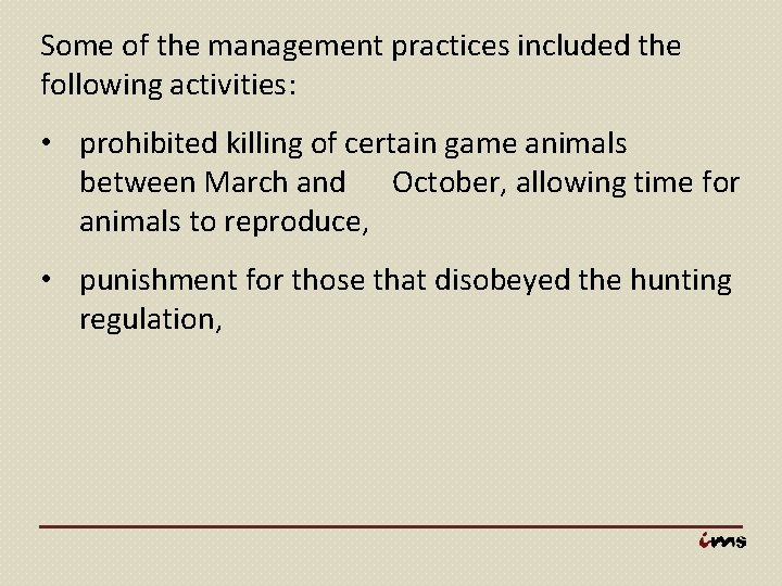 Some of the management practices included the following activities: • prohibited killing of certain