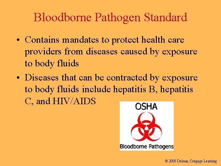 Bloodborne Pathogen Standard • Contains mandates to protect health care providers from diseases caused