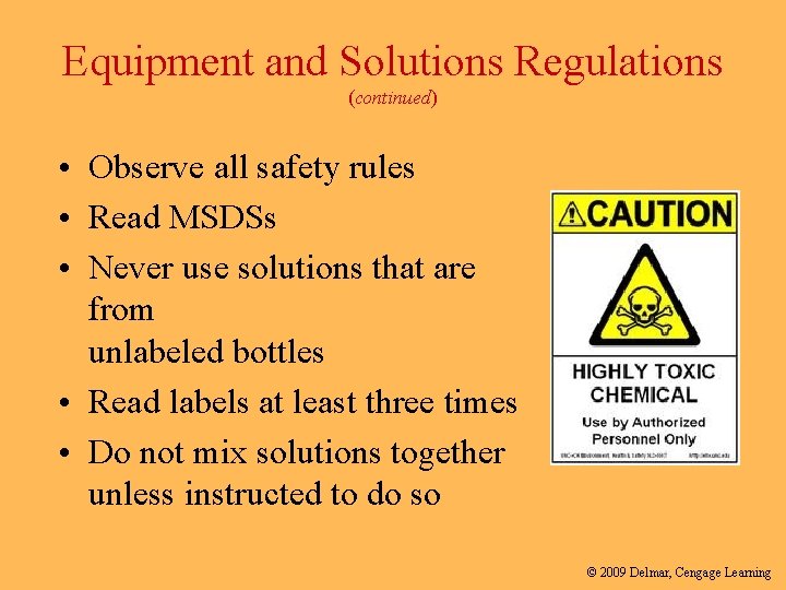 Equipment and Solutions Regulations (continued) • Observe all safety rules • Read MSDSs •