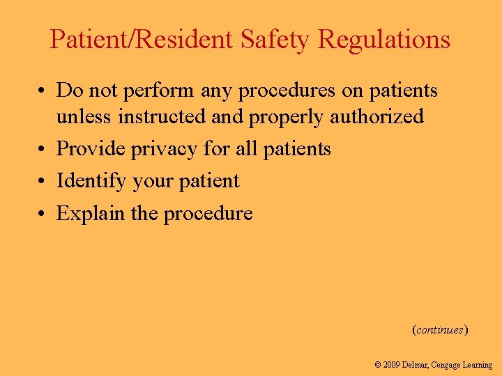Patient/Resident Safety Regulations • Do not perform any procedures on patients unless instructed and