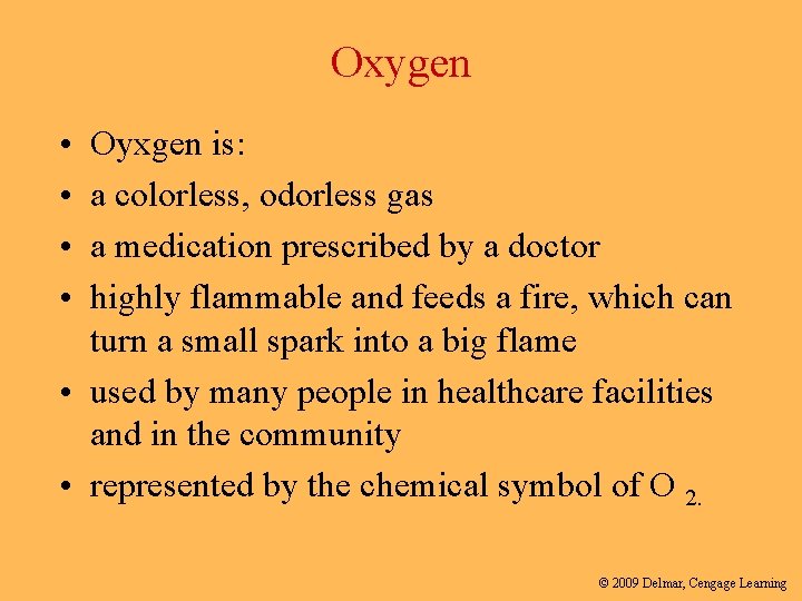 Oxygen • • Oyxgen is: a colorless, odorless gas a medication prescribed by a