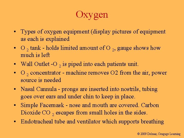 Oxygen • Types of oxygen equipment (display pictures of equipment as each is explained