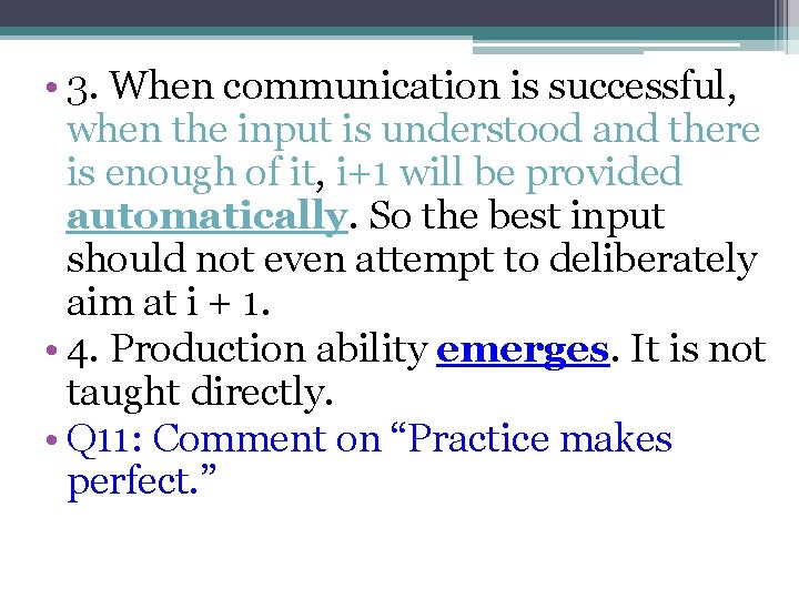  • 3. When communication is successful, when the input is understood and there