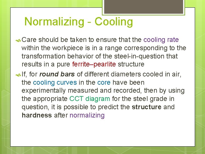 Normalizing - Cooling Care should be taken to ensure that the cooling rate within
