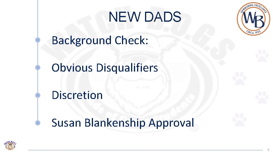 NEW DADS Background Check: Obvious Disqualifiers Discretion Susan Blankenship Approval 5 