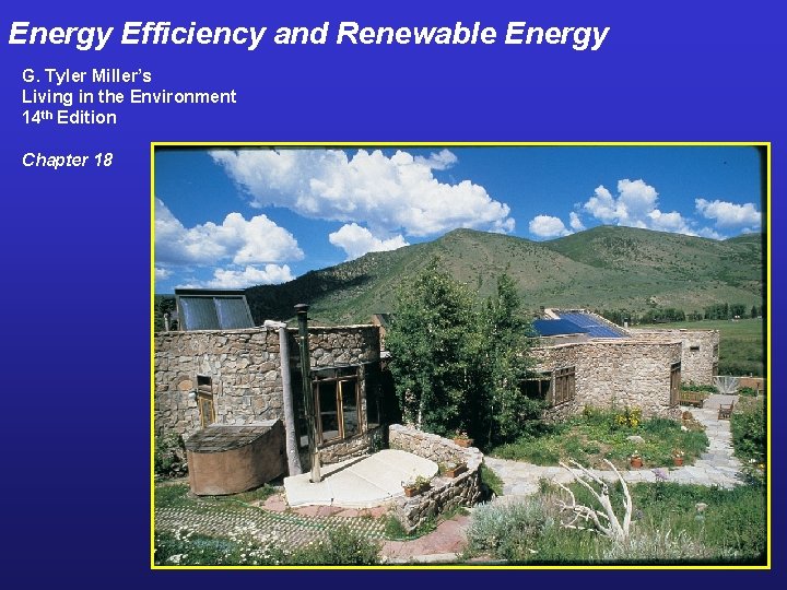 Energy Efficiency and Renewable Energy G. Tyler Miller’s Living in the Environment 14 th