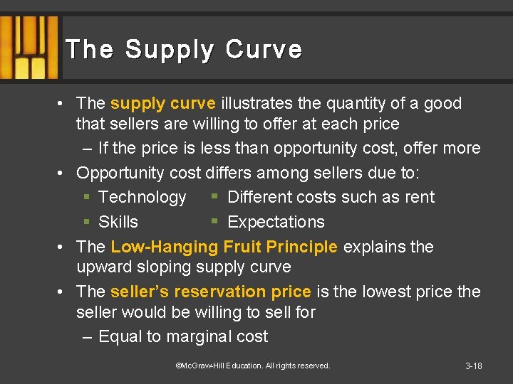 The Supply Curve • The supply curve illustrates the quantity of a good that