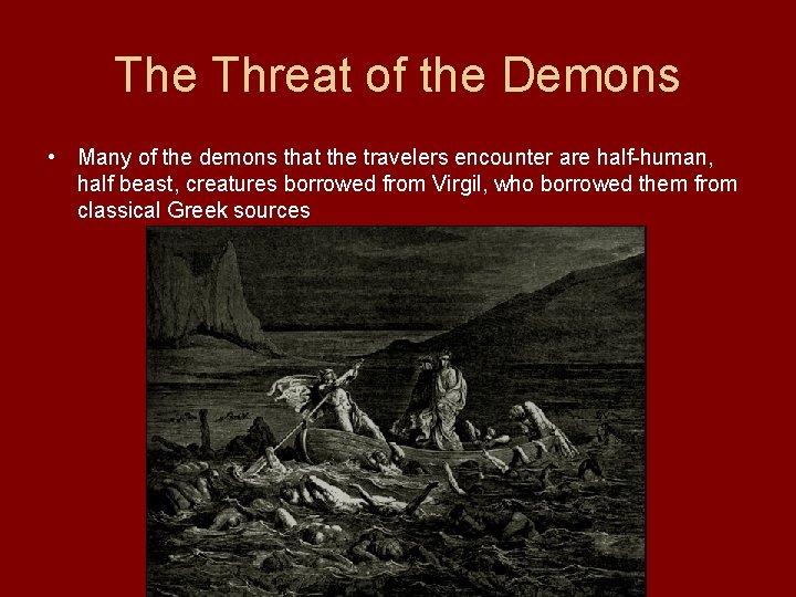 The Threat of the Demons • Many of the demons that the travelers encounter The Threat of the Demons • Many of the demons that the travelers encounter