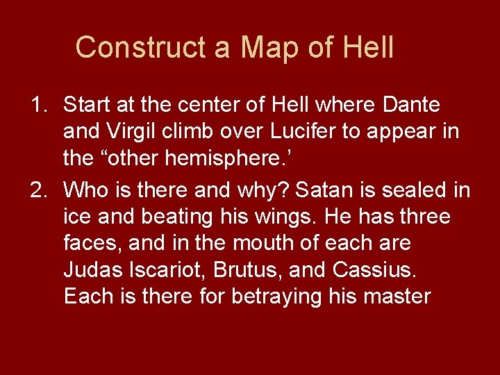 Construct a Map of Hell 1. Start at the center of Hell where Dante Construct a Map of Hell 1. Start at the center of Hell where Dante