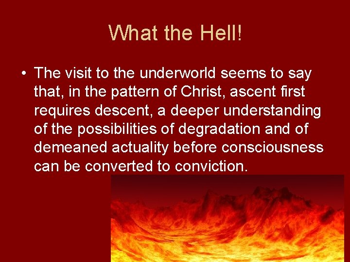 What the Hell! • The visit to the underworld seems to say that, in What the Hell! • The visit to the underworld seems to say that, in