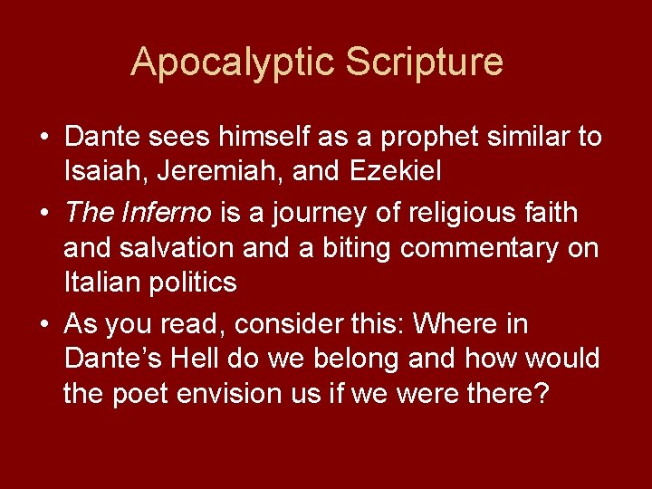 Apocalyptic Scripture • Dante sees himself as a prophet similar to Isaiah, Jeremiah, and Apocalyptic Scripture • Dante sees himself as a prophet similar to Isaiah, Jeremiah, and