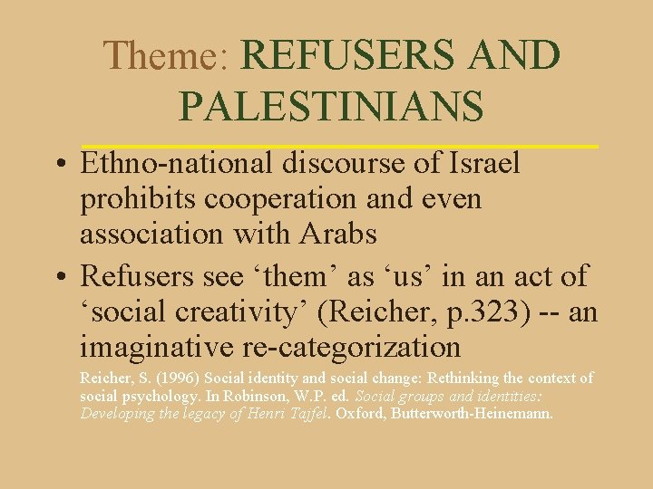 Theme: REFUSERS AND PALESTINIANS • Ethno-national discourse of Israel prohibits cooperation and even association