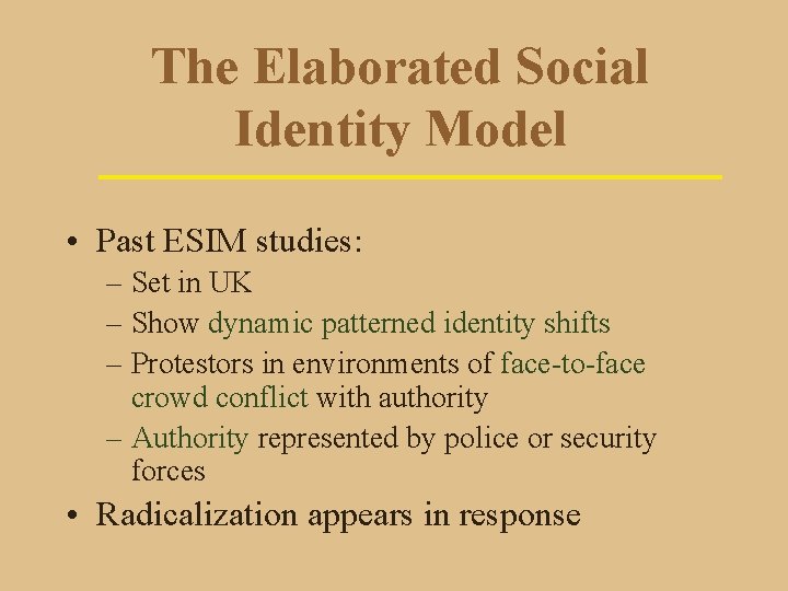 The Elaborated Social Identity Model • Past ESIM studies: – Set in UK –