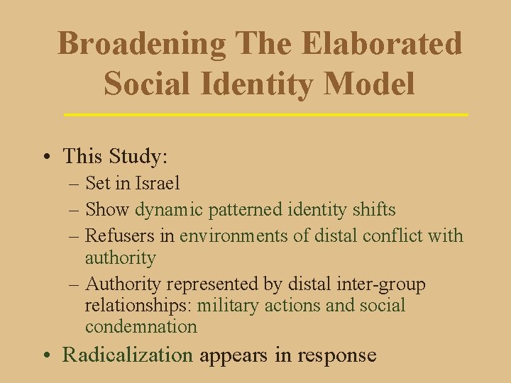 Broadening The Elaborated Social Identity Model • This Study: – Set in Israel –