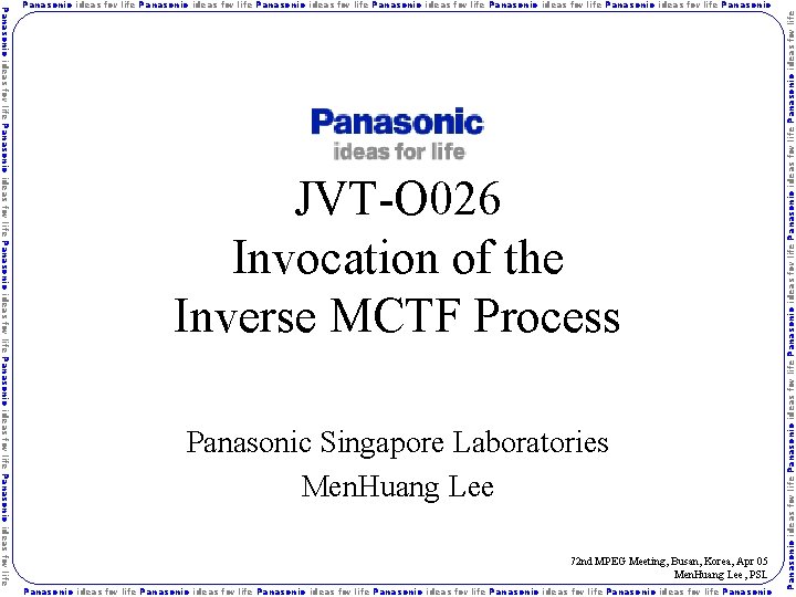 JVT-O 026 Invocation of the Inverse MCTF Process Panasonic Singapore Laboratories Men. Huang Lee