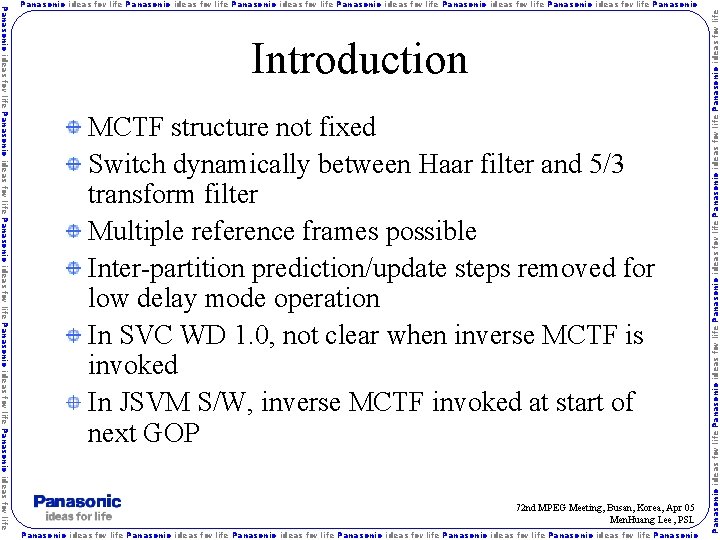 Introduction MCTF structure not fixed Switch dynamically between Haar filter and 5/3 transform filter