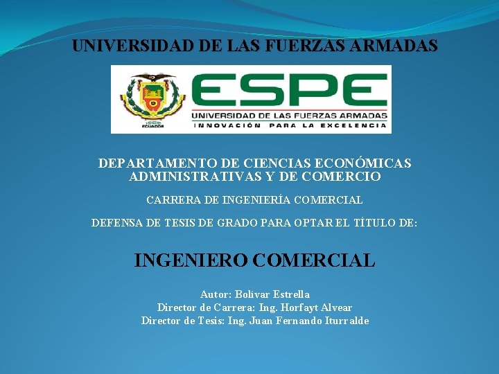 UNIVERSIDAD DE LAS FUERZAS ARMADAS DEPARTAMENTO DE CIENCIAS ECONÓMICAS ADMINISTRATIVAS Y DE COMERCIO CARRERA