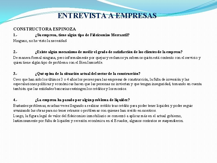 ENTREVISTA A EMPRESAS CONSTRUCTORA ESPINOZA 1. - ¿Su empresa, tiene algún tipo de Fideicomiso