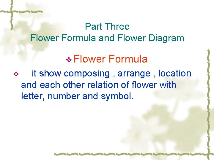 Part Three Flower Formula and Flower Diagram v Flower v Formula it show composing
