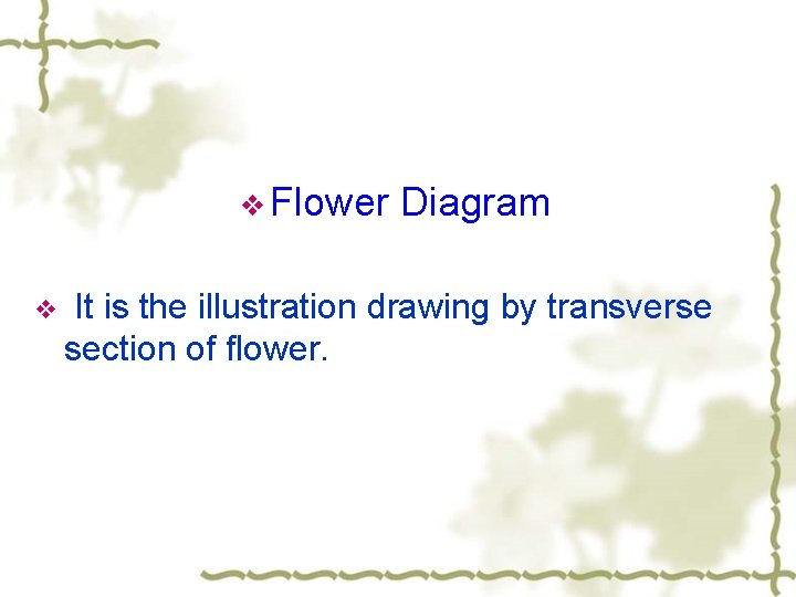 v Flower v Diagram It is the illustration drawing by transverse section of flower.