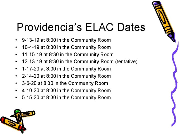 Providencia’s ELAC Dates • • • 9 -13 -19 at 8: 30 in the
