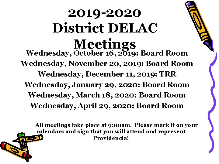 2019 -2020 District DELAC Meetings Wednesday, October 16, 2019: Board Room Wednesday, November 20,