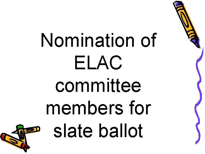 Nomination of ELAC committee members for slate ballot 