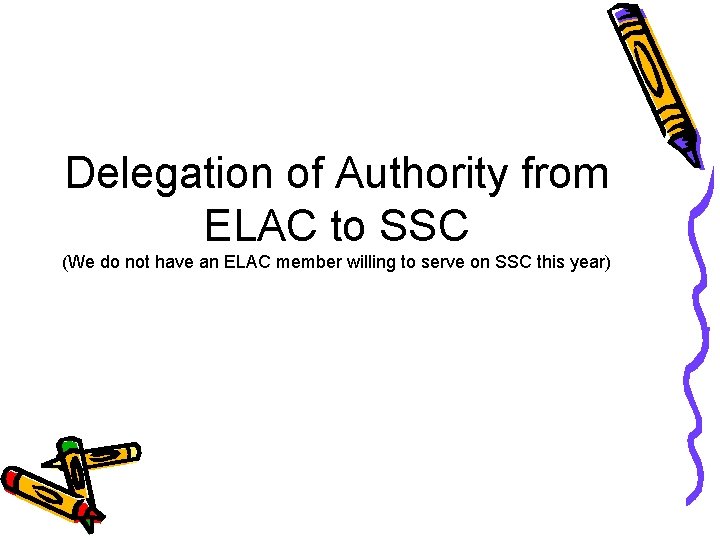 Delegation of Authority from ELAC to SSC (We do not have an ELAC member