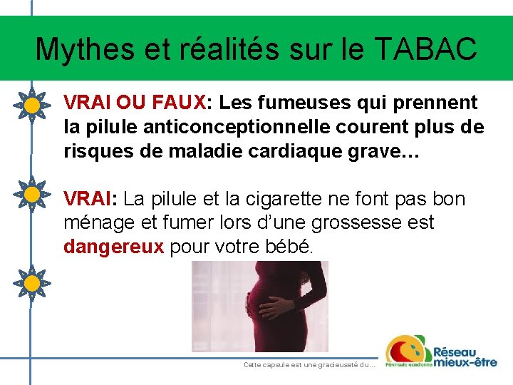 Mythes et réalités sur le TABAC VRAI OU FAUX: Les fumeuses qui prennent la
