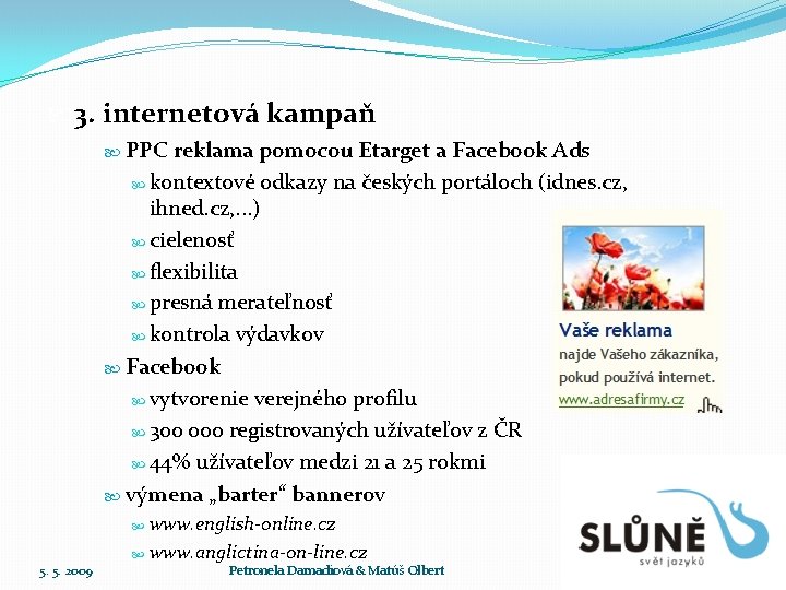  3. internetová kampaň PPC reklama pomocou Etarget a Facebook Ads kontextové odkazy na