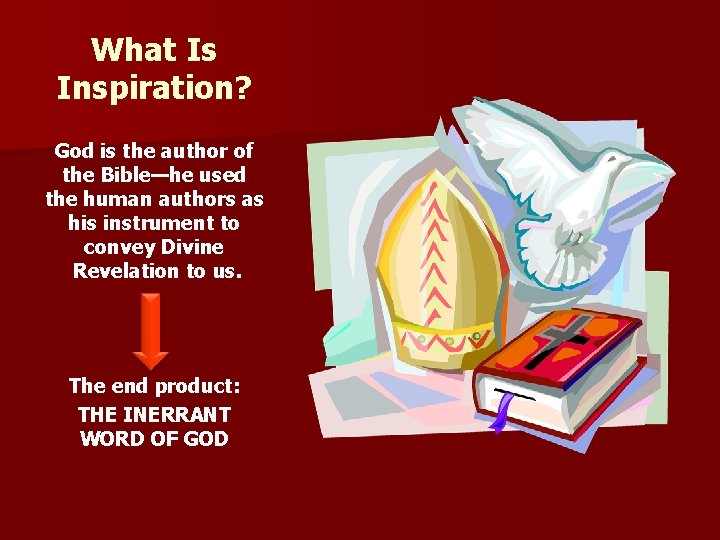 What Is Inspiration? God is the author of the Bible—he used the human authors