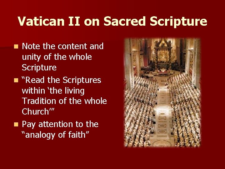 Vatican II on Sacred Scripture Note the content and unity of the whole Scripture