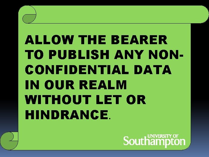 ALLOW THE BEARER TO PUBLISH ANY NONCONFIDENTIAL DATA IN OUR REALM WITHOUT LET OR