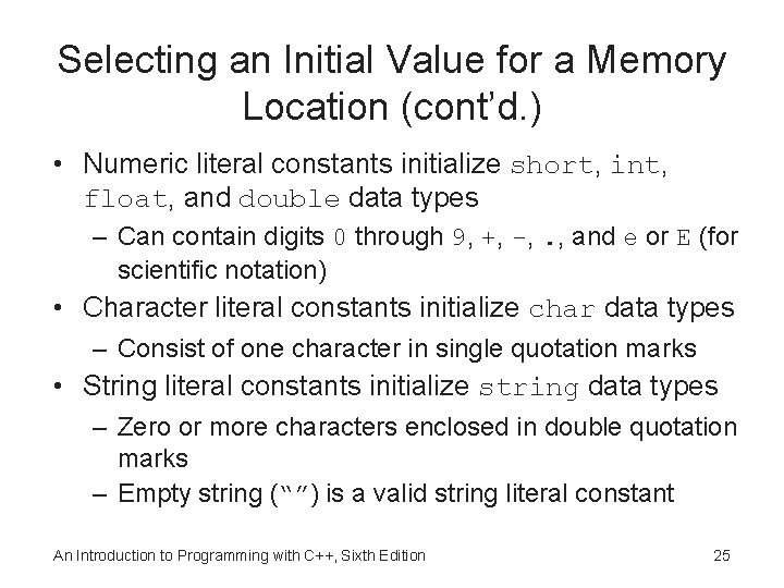 Selecting an Initial Value for a Memory Location (cont’d. ) • Numeric literal constants