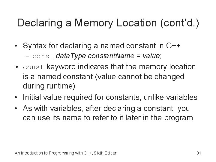 Declaring a Memory Location (cont’d. ) • Syntax for declaring a named constant in