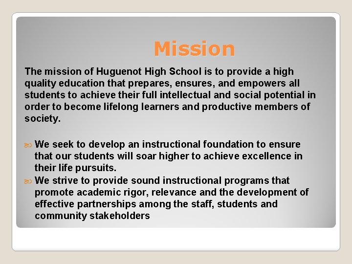 Mission The mission of Huguenot High School is to provide a high quality education