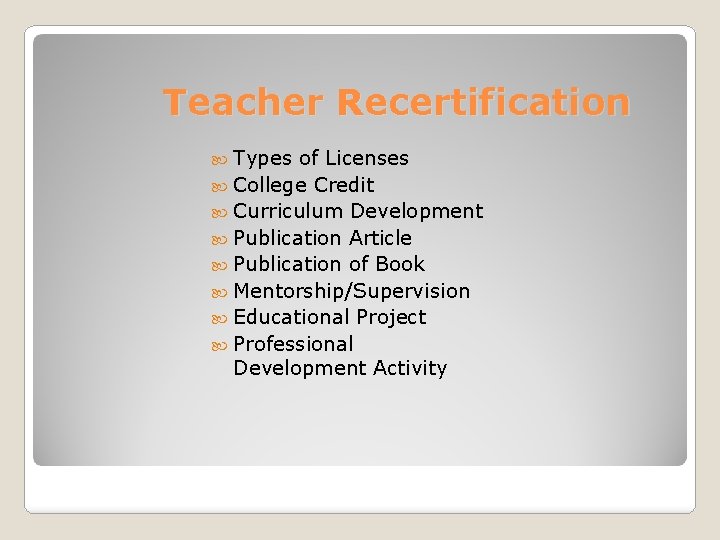 Teacher Recertification Types of Licenses College Credit Curriculum Development Publication Article Publication of Book