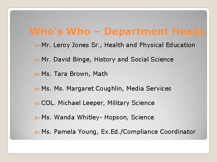 Who’s Who – Department Heads Mr. Leroy Jones Sr. , Health and Physical Education