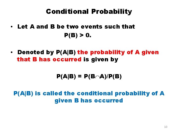 Conditional Probability • Let A and B be two events such that P(B) > Conditional Probability • Let A and B be two events such that P(B) >