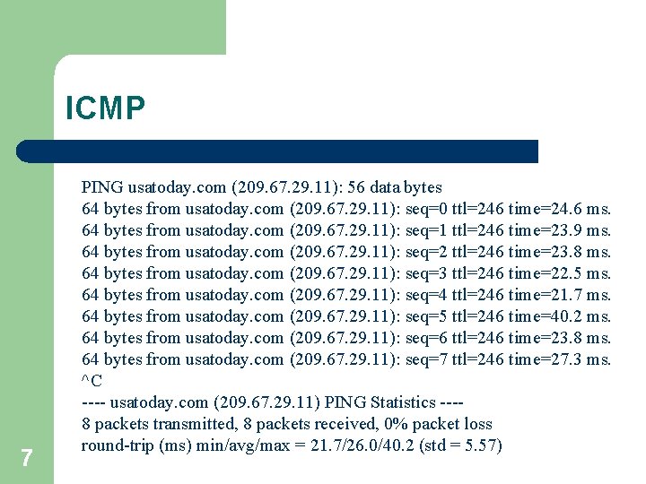 ICMP 7 PING usatoday. com (209. 67. 29. 11): 56 data bytes 64 bytes