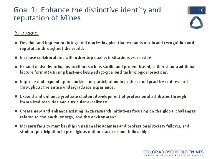 Goal 1: Enhance the distinctive identity and reputation of Mines Strategies n Develop and