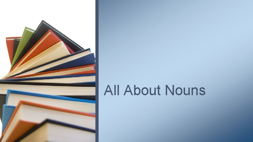 All About Nouns 