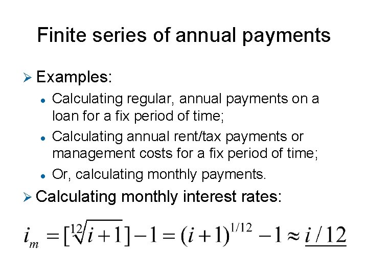 Finite series of annual payments Ø Examples: l l l Calculating regular, annual payments